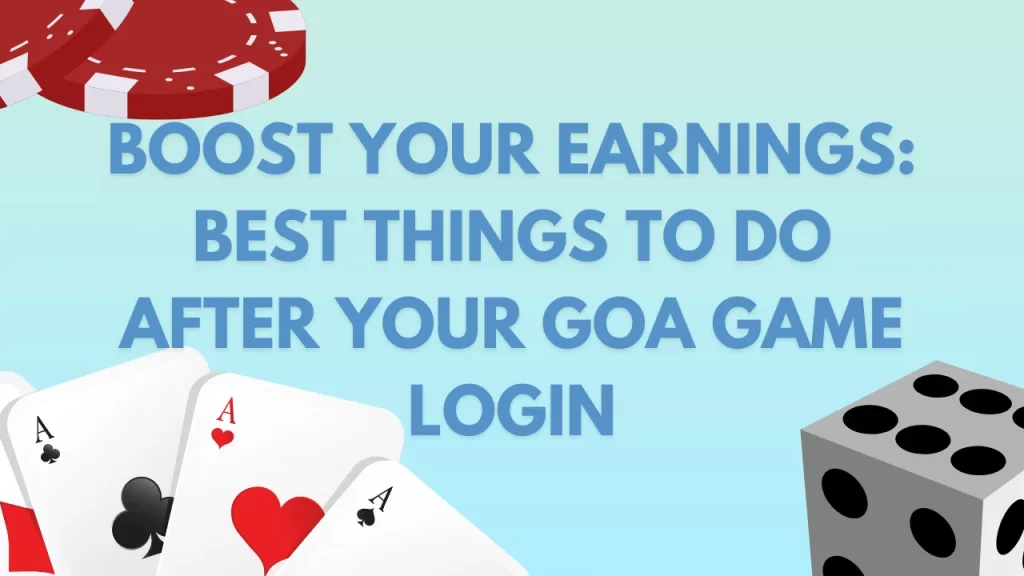 illustration text 'Boost Your Earnings: Best Things to Do After Your Goa Game Login'