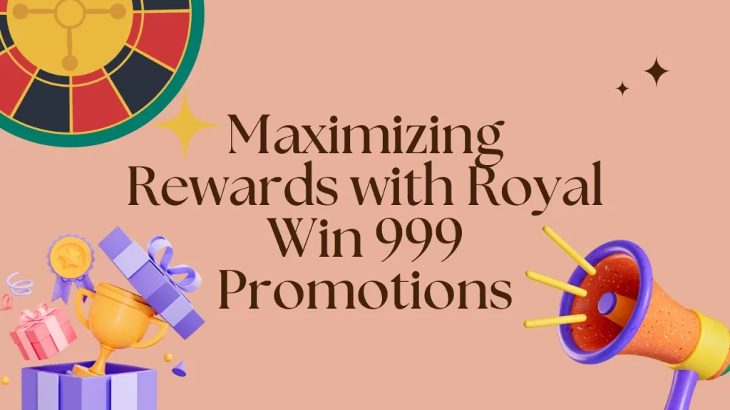 illustration text 'maximizing rewards with royal win 999 promotions'