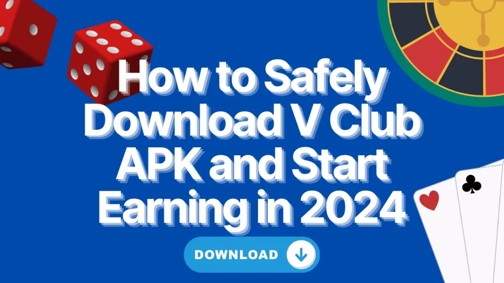 illustration text 'How to Safely Download V Club APK and Start Earning in 2024'